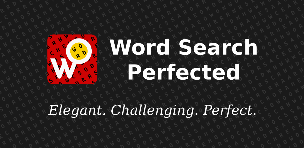 Word Search Perfected. Elegant. Challenging. Perfect.