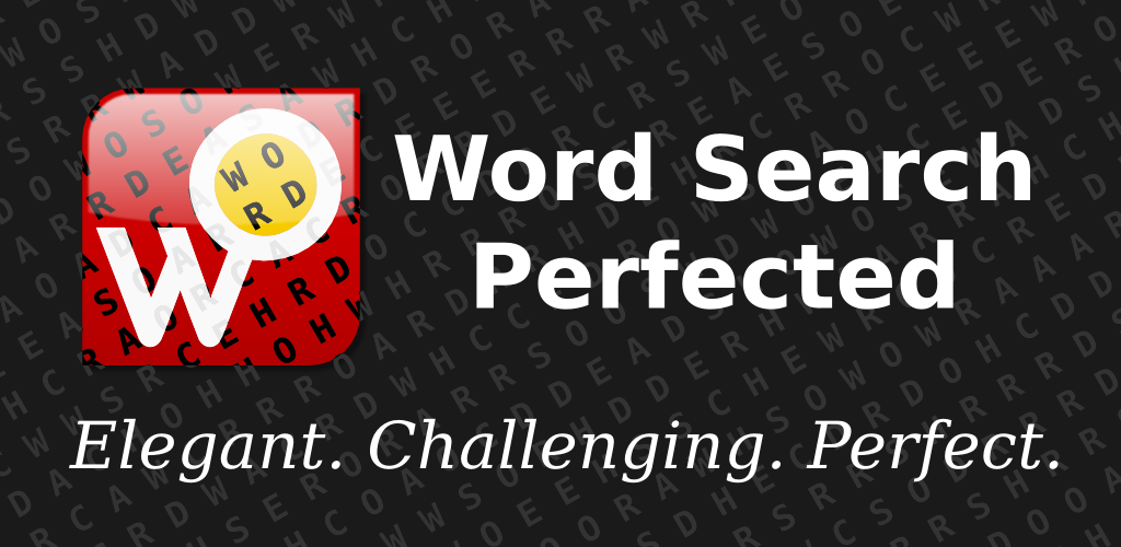 Word Search Perfected. Elegant. Challenging. Perfect.